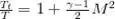 \frac{T_t}{T} = 1 + \frac{\gamma-1}{2} M^2