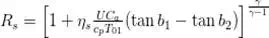 R_s=\left[1+\eta_s\frac{UC_a}{c_pT_{01}}(\tan b_1 - \tan b_2)\right]^{\frac{\gamma}{\gamma-1}}