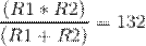 Title: \frac{(R1*R2)}{(R1+R2)}=132Ω