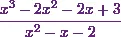 \cfrac{x^3-2x^2-2x+3}{x^2-x-2}