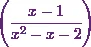 \left(\cfrac{x-1}{x^2-x-2}\right)