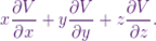 \[x\frac{\partial V}{\partial x} + y\frac{\partial V}{\partial y} + z\frac{\partial V}{\partial z}.\]