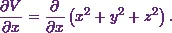 \[\frac{\partial V}{\partial x} = \frac{\partial }{\partial x}\left(x^2 + y^2 + z^2\right).\]