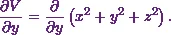 \[\frac{\partial V}{\partial y} = \frac{\partial }{\partial y}\left(x^2 + y^2 + z^2\right).\]