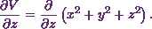 \[\frac{\partial V}{\partial z} = \frac{\partial }{\partial z}\left(x^2 + y^2 + z^2\right).\]