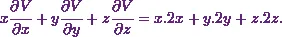 \[x\cfrac{\partial V}{\partial x} + y\cfrac{\partial V}{\partial y} + z\cfrac{\partial V}{\partial z}= x. 2x + y. 2y + z. 2z.\]