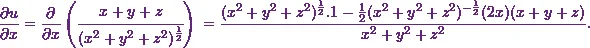 \[\frac{\partial u}{\partial x} = \frac{\partial }{\partial x}\left(\cfrac{x+y+z}{(x^2+y^2+z^2)^{\frac{1}{2}}}\right)\\= \frac{(x^2+y^2+z^2)^{\frac{1}{2}}.1-\frac{1}{2}(x^2+y^2+z^2)^{-\frac{1}{2}}(2x)(x+y+z)}{x^2+y^2+z^2}.\]