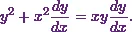 \begin{equation*} y^2+ x^2\frac{dy}{dx} = xy \frac{dy}{dx}. \end{equation*}