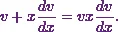 \begin{equation*} v + x\frac{dv}{dx} = vx\frac{dv}{dx}. \end{equation**}