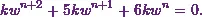 \[kw^{n+2}+5kw^{n+1}+6kw^{n} = 0.\]