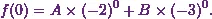 \[f(0) = A \times (-2)^{0}+B\times (-3)^{0}.\]