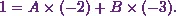 \[1 = A \times (-2) + B \times (-3).\]