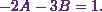 \begin{equation*}-2 A -3 B = 1.\end{equation*}