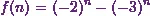 \[f (n) = (-2)^{n}- (-3)^{n}\]