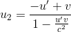 https://latex.codecogs.com/gif.latex?u_%7B2%7D%3D%5Cfrac%7B-u%27&plus;v%7D%7B1-%5Cfrac%7Bu%27v%7D%7Bc%5E2%7D%7D