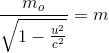 https://latex.codecogs.com/gif.latex?%5Cfrac%7Bm_%7Bo%7D%7D%7B%5Csqrt%7B1-%5Cfrac%7B%7Bu%7D%5E%7B2%7D%7D%7Bc%5E2%7D%7D%7D%3Dm