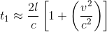 https://latex.codecogs.com/gif.latex?t_%7B1%7D%5Capprox%20%5Cfrac%7B2l%7D%7Bc%7D%5Cleft%20%5B1&plus;%5Cleft%20%28%5Cfrac%7Bv%5E2%7D%7Bc%5E2%7D%20%5Cright%20%29%20%5Cright%20%5D