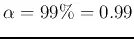 Description: Description: $\alpha=99\%=0.99$
