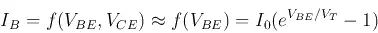 Description: Description: \begin{displaymath}
I_B=f(V_{BE},V_{CE})\approx f(V_{BE})=I_0 ( e^{V_{BE}/V_T}-1 )
\end{displaymath}