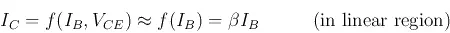 Description: Description: \begin{displaymath}
I_C=f(I_B,V_{CE})\approx f(I_B)=\beta I_B\;\;\;\;\;\;\;\;\;\;\mbox{(in linear region)}
\end{displaymath}