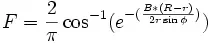 Description: F=\frac{2}{\pi}\cos^{-1}(e^{-(\frac{B*(R-r)}{2r\sin\phi})})