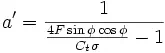 Description: a'=\frac{1}{\frac{4F\sin\phi \cos\phi}{C_t\sigma}-1}