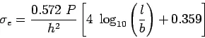 Description: \begin{displaymath}
\sigma_e=\frac{0.572 P}{h^2}\left[4 \log_{10}\left(\frac{l}{b}\right)+0.359\right]
\end{displaymath}