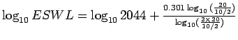 Description: $\log_{10}{ESWL}=\log_{10}2044+\frac{0.301\log_{10}{(\frac{20}{10/2})}}{\log_{10}(\frac{2\times20}{10/2})}$
